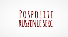Pospolite Ruszenie Serc